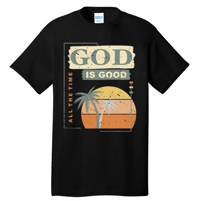 Cool Retro Christian Saying God Is Good All The Time Tall T-Shirt