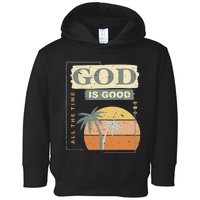 Cool Retro Christian Saying God Is Good All The Time Toddler Hoodie