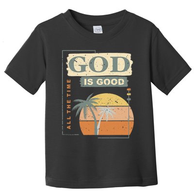 Cool Retro Christian Saying God Is Good All The Time Toddler T-Shirt