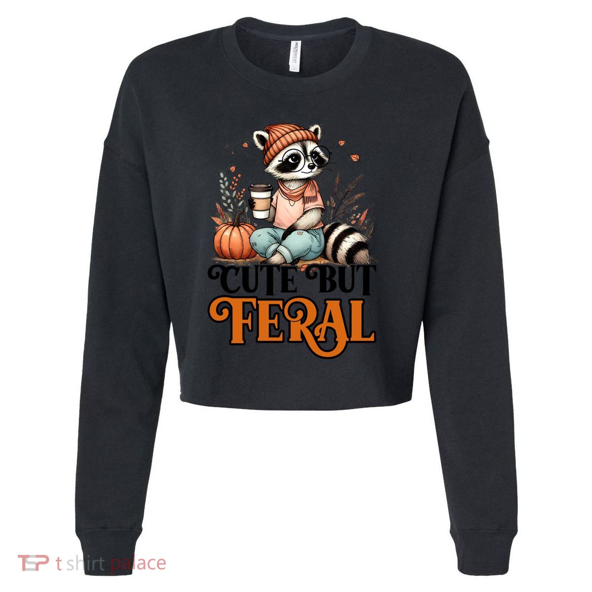 Coffee Raccoon Cute But Feral Autumn Design Gift Cropped Pullover Crew
