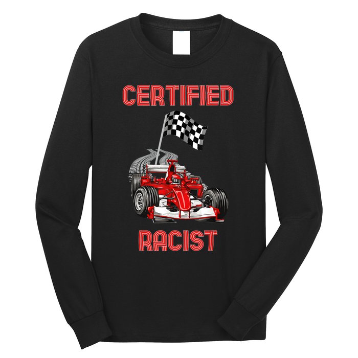 Certified Racist Certified Racer Boost Speedster Long Sleeve Shirt