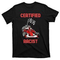 Certified Racist Certified Racer Boost Speedster T-Shirt