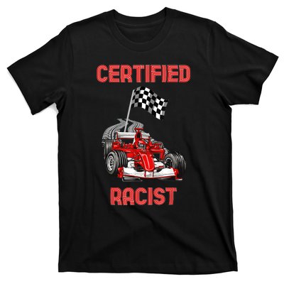 Certified Racist Certified Racer Boost Speedster T-Shirt