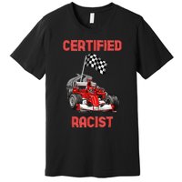 Certified Racist Certified Racer Boost Speedster Premium T-Shirt