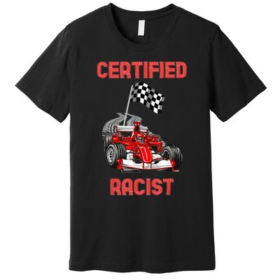 Certified Racist Certified Racer Boost Speedster Premium T-Shirt