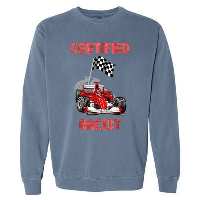 Certified Racist Certified Racer Boost Speedster Garment-Dyed Sweatshirt