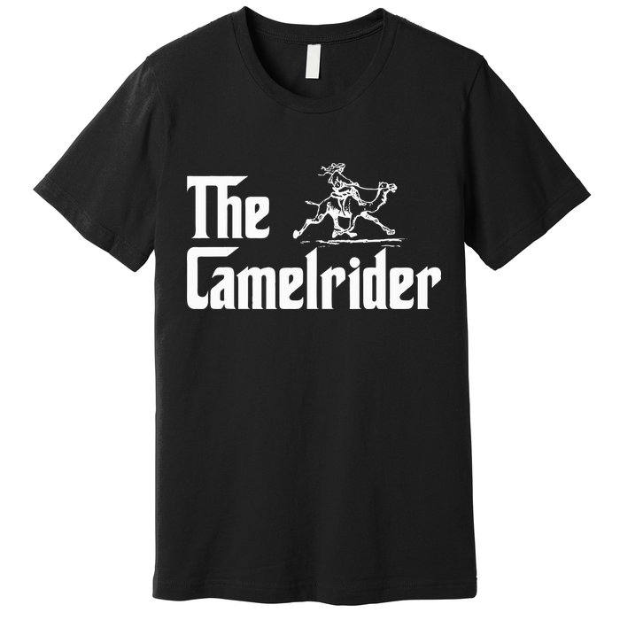 Camel Rider Camel Jokes Racing Fast Camel Premium T-Shirt