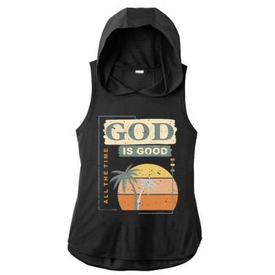 Cool Retro Christian Saying God Is Good All The Time Ladies PosiCharge Tri-Blend Wicking Draft Hoodie Tank