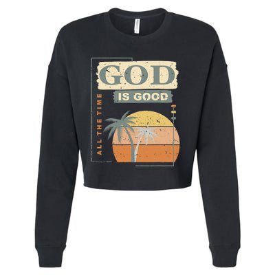 Cool Retro Christian Saying God Is Good All The Time Cropped Pullover Crew