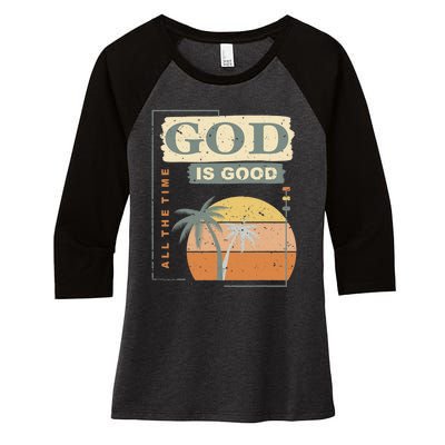 Cool Retro Christian Saying God Is Good All The Time Women's Tri-Blend 3/4-Sleeve Raglan Shirt