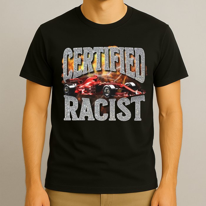 Certified Racist T-Shirt