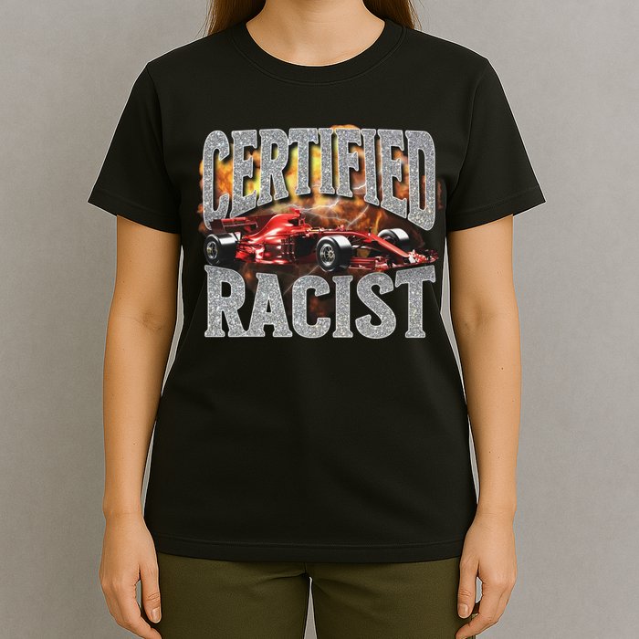 Certified Racist T-Shirt