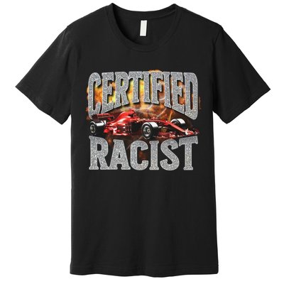 Certified Racist Premium T-Shirt