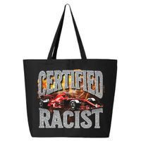 Certified Racist 25L Jumbo Tote