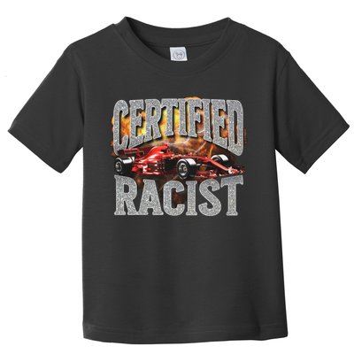 Certified Racist Toddler T-Shirt