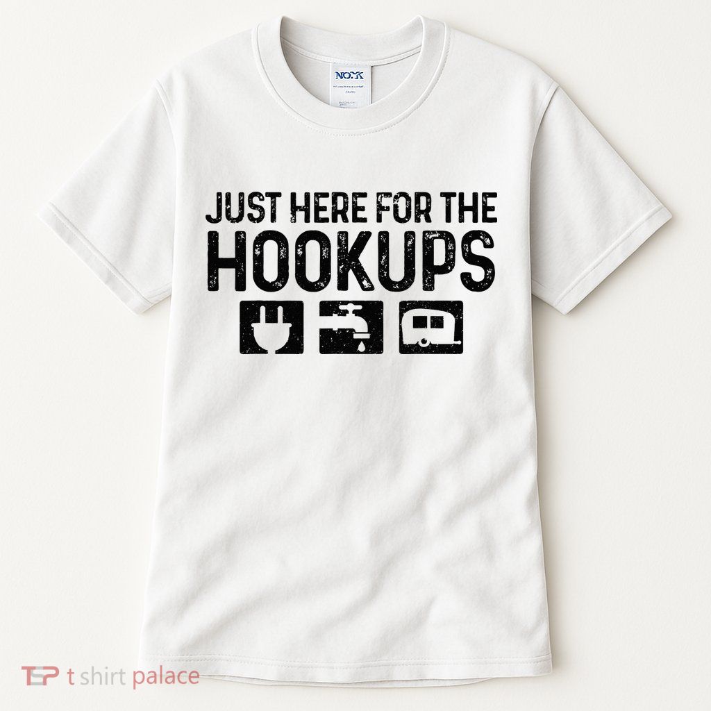Camping RV Caravan Motorhome Just Here For The Hookups Funny Tall T-Shirt