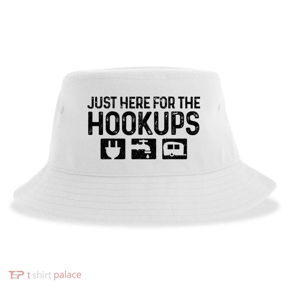 Camping RV Caravan Motorhome Just Here For The Hookups Funny Sustainable Bucket Hat