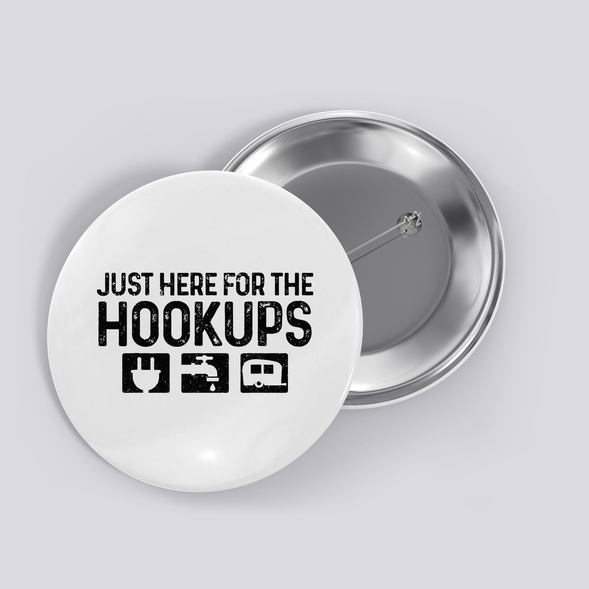 Camping RV Caravan Motorhome Just Here For The Hookups Funny Button