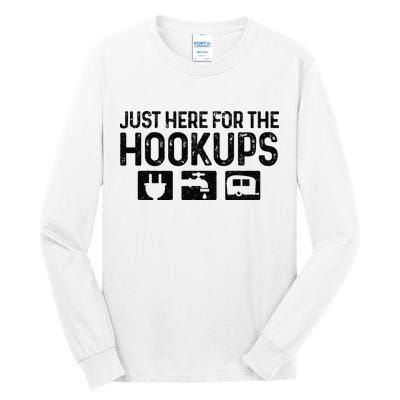 Camping RV Caravan Motorhome Just Here For The Hookups Funny Tall Long Sleeve T-Shirt