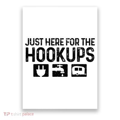 Camping RV Caravan Motorhome Just Here For The Hookups Funny Poster