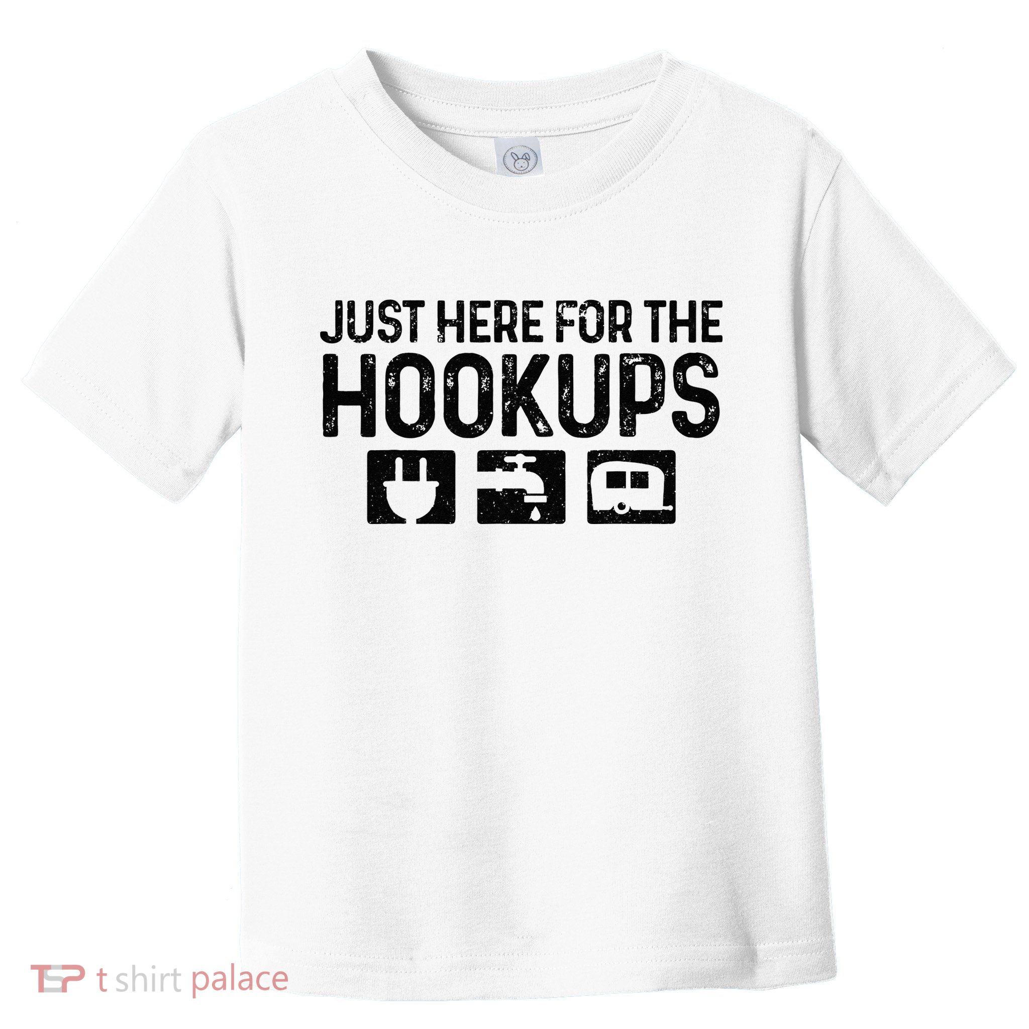 Camping RV Caravan Motorhome Just Here For The Hookups Funny Toddler T-Shirt