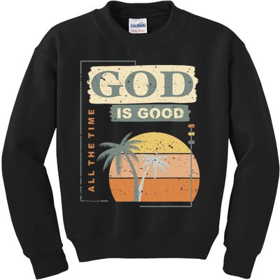 Cool Retro Christian Saying God Is Good All The Time Kids Sweatshirt