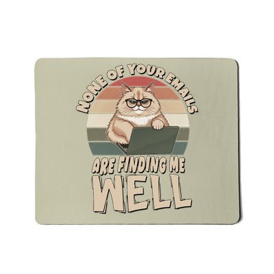 Cute Retro Cat None Of Your Emails Are Finding Me Well Funny Mousepad