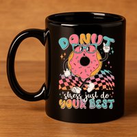 Cute Retro Cartoon Donut Stress Just Do Your Best 11oz C Handle Ceramic Mug