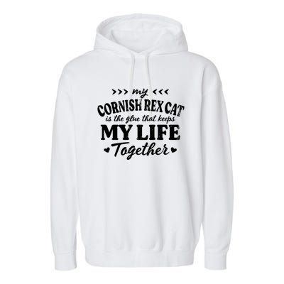 Cornish Rex Cat Keeps My Life Together Cat Mom Sayings Cool Gift Garment-Dyed Fleece Hoodie