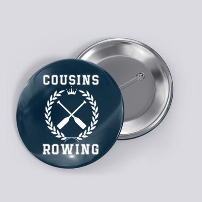 Cousins Rowing Cousins Beach Team Conrad Gift For Cousin Sibling Rowing Button