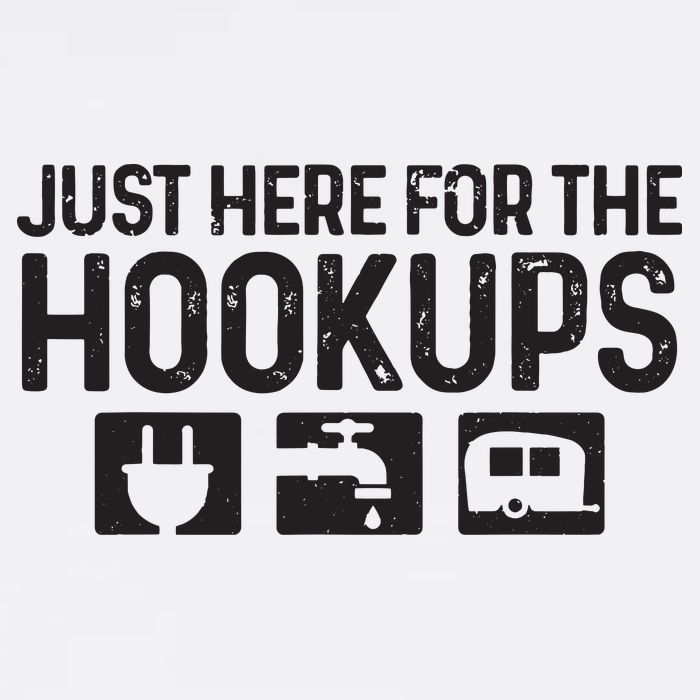 Camping Rv Caravan Motorhome Just Here For The Hookups Funny Garment-Dyed Sweatshirt