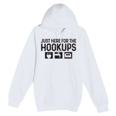 Camping Rv Caravan Motorhome Just Here For The Hookups Funny Premium Pullover Hoodie