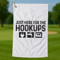 Camping Rv Caravan Motorhome Just Here For The Hookups Funny Golf Towel