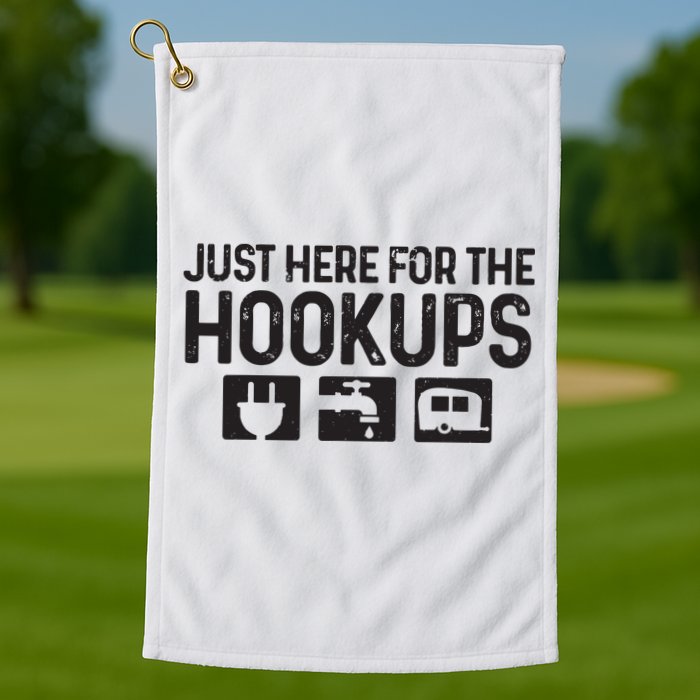 Camping Rv Caravan Motorhome Just Here For The Hookups Funny Golf Towel