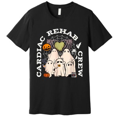 Cardiac Rehab Crew Rehab Nurse Spooky Halloween Premium T-Shirt