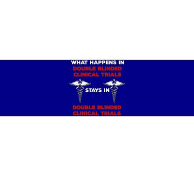 Clinical Research Double Blinded Clinical Trial Humor Gift Bumper Sticker