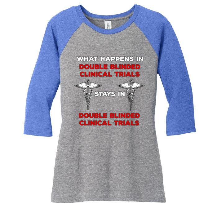 Clinical Research Double Blinded Clinical Trial Humor Gift Women's Tri-Blend 3/4-Sleeve Raglan Shirt