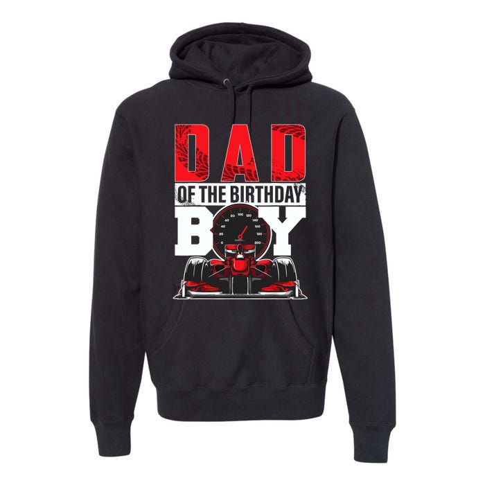 Car Racing Dad Of Birthday Boy Formula Race Car Driver Premium Hoodie