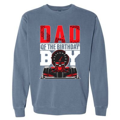 Car Racing Dad Of Birthday Boy Formula Race Car Driver Garment-Dyed Sweatshirt