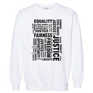 Civil Rights Equality Freedom Justice Liberty Garment-Dyed Sweatshirt