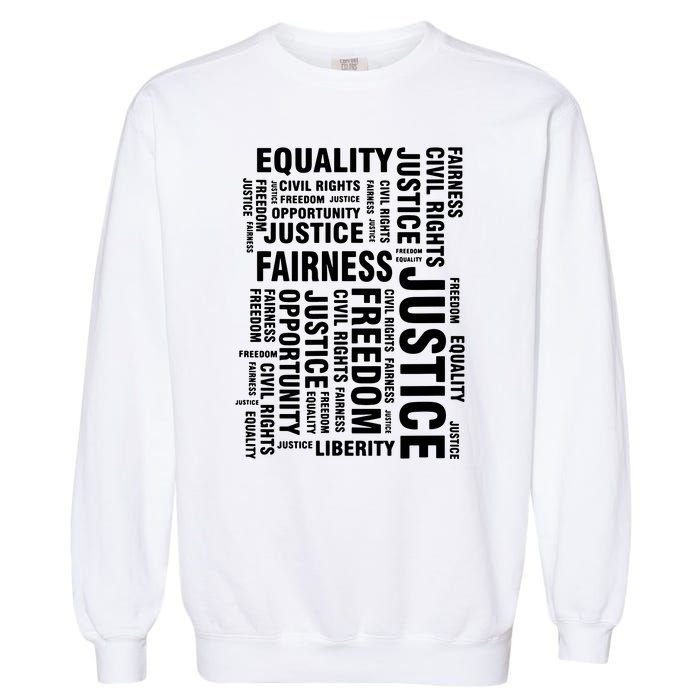 Civil Rights Equality Freedom Justice Liberty Garment-Dyed Sweatshirt