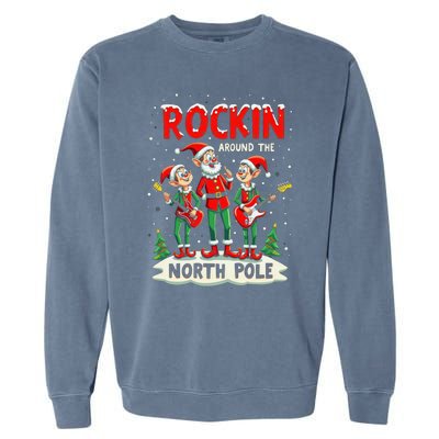 Chritstmas Rockin Elves Band : Rockin Around The North Pole Gift Garment-Dyed Sweatshirt