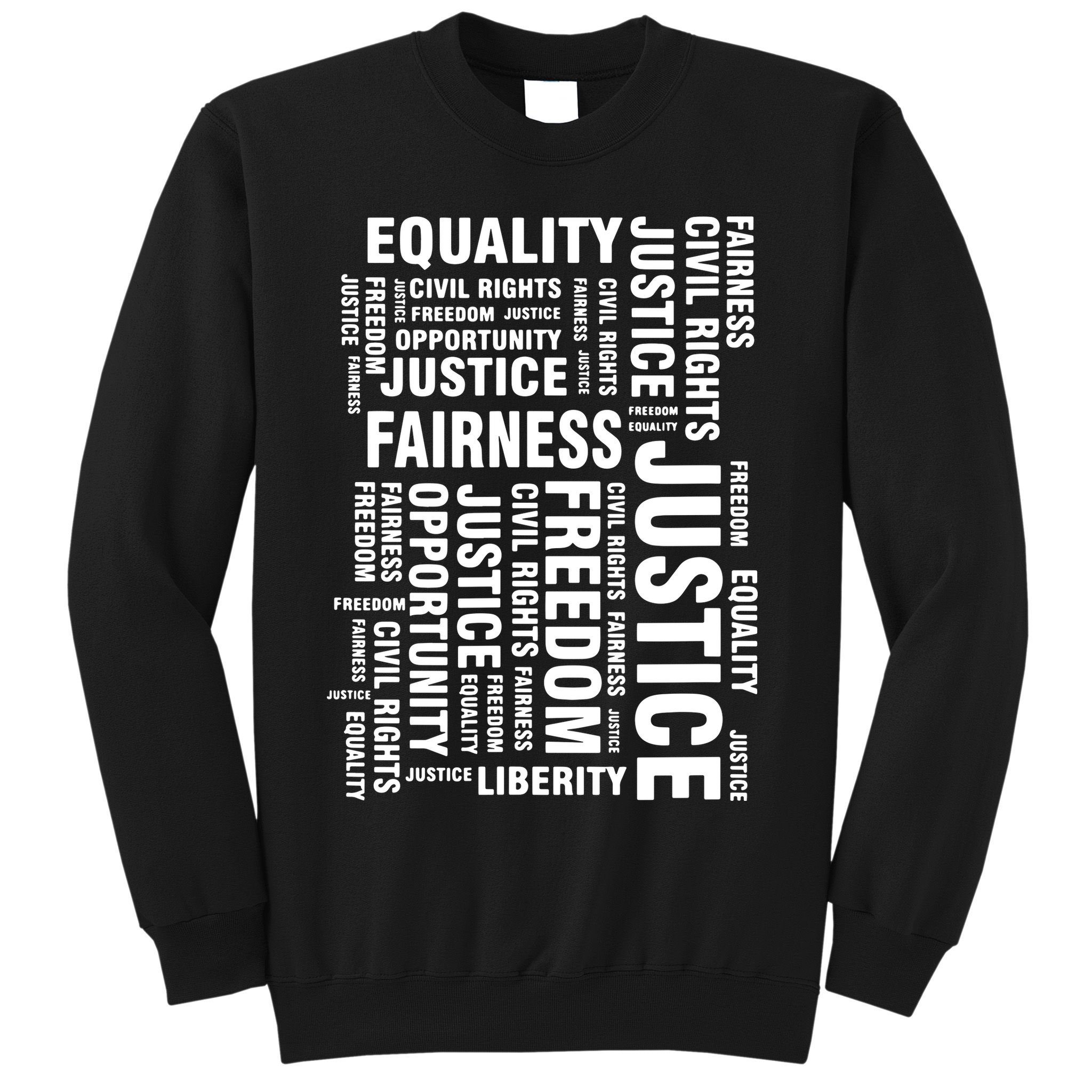 Civil Rights Equality Freedom Justice Liberty BLM Sweatshirt