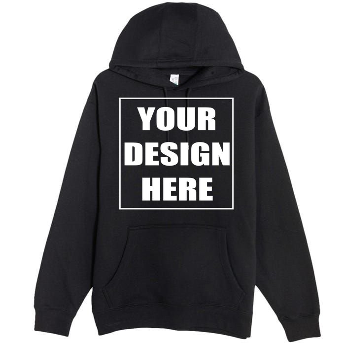 Create Your Own Custom Personalized Premium Pullover Hoodie