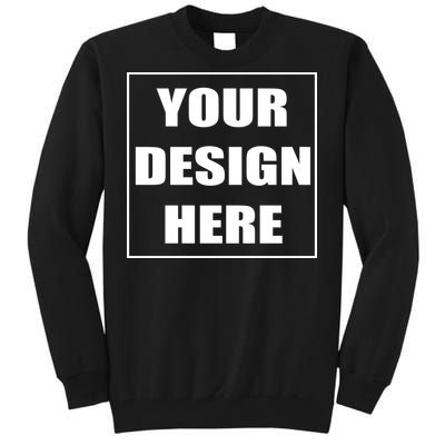 Create Your Own Custom Personalized Tall Sweatshirt