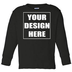 Create Your Own Custom Personalized Toddler Long Sleeve Shirt