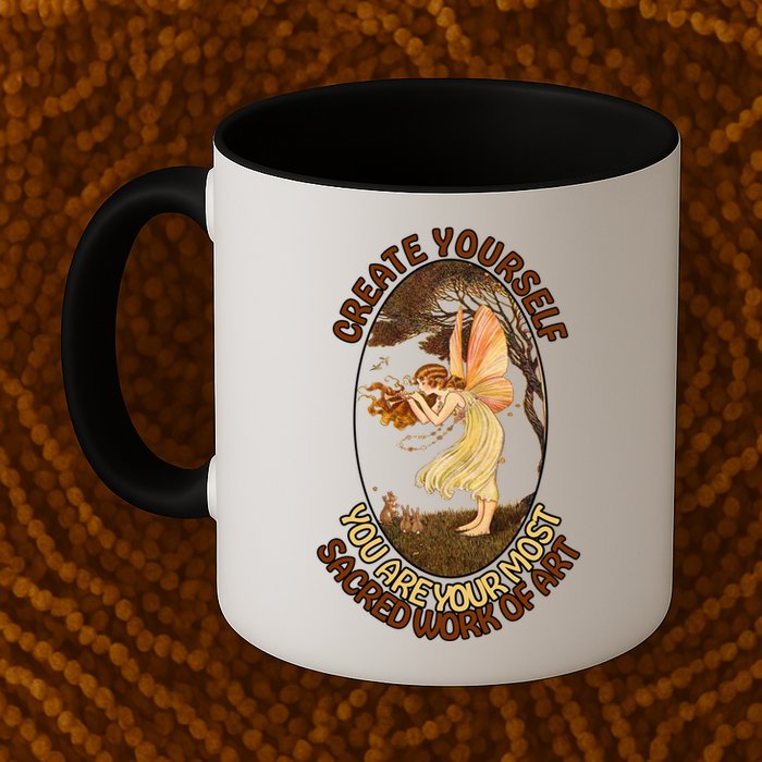 Create Yourself You Are Your Most Sacred Work Of Art  Mug