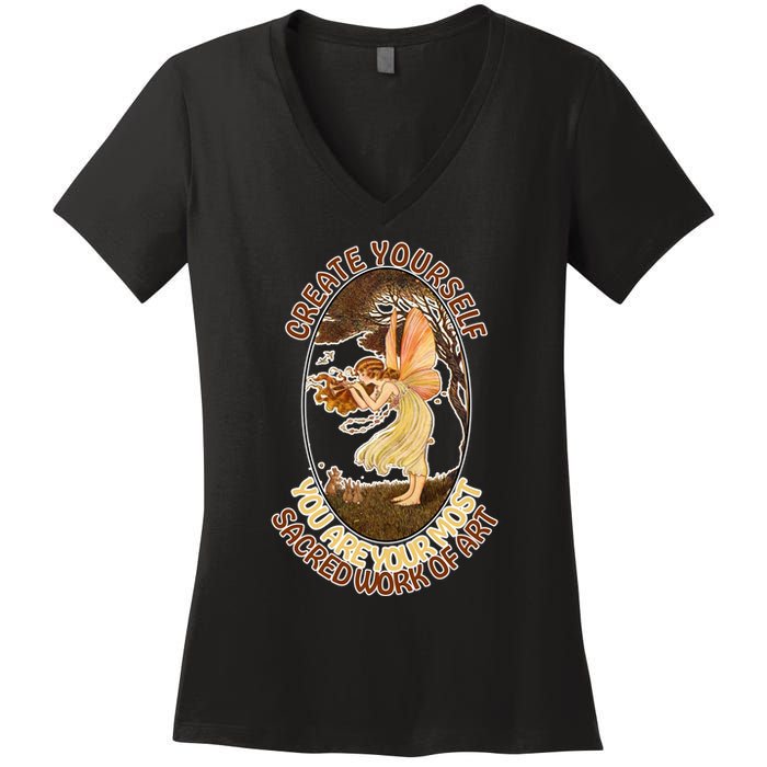 Create Yourself You Are Your Most Sacred Work Of Art  Women's V-Neck T-Shirt