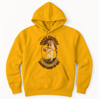 Create Yourself You Are Your Most Sacred Work Of Art  Hoodie