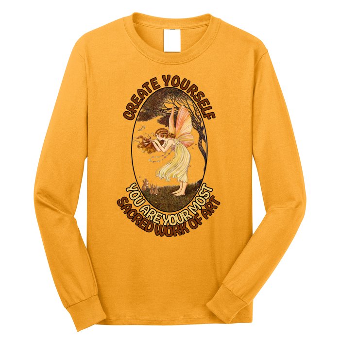Create Yourself You Are Your Most Sacred Work Of Art  Long Sleeve Shirt